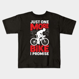 Just One More Bike I Promise Cyclist Gift Kids T-Shirt